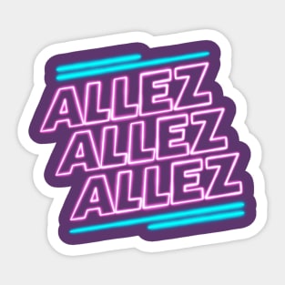 Allez Allez Allez Sticker